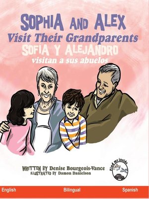 cover image of Sophia and Alex Visit their Grandparents / Sofía y Alejandro visitan a sus abuelos